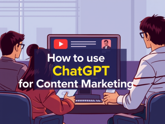How to Use ChatGPT for Content Marketing